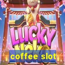 coffee slot