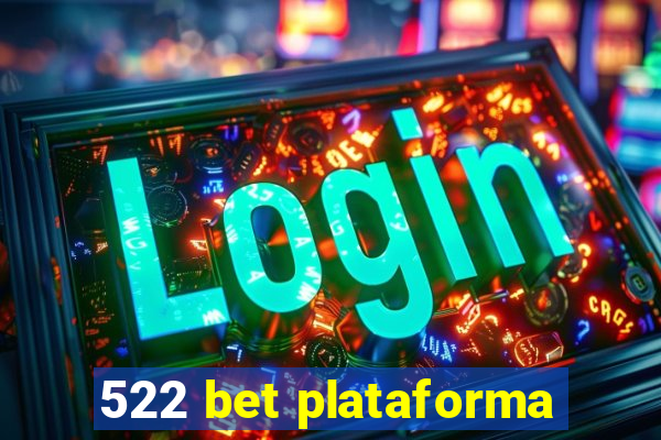 522 bet plataforma