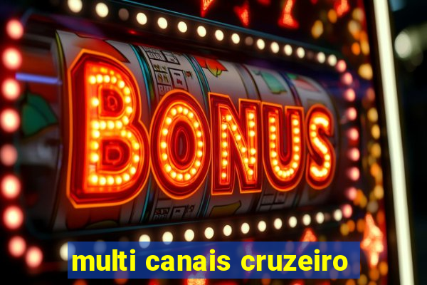 multi canais cruzeiro