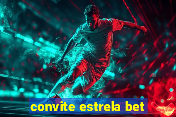 convite estrela bet