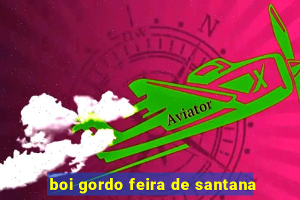 boi gordo feira de santana