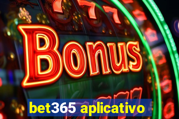 bet365 aplicativo