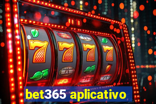 bet365 aplicativo