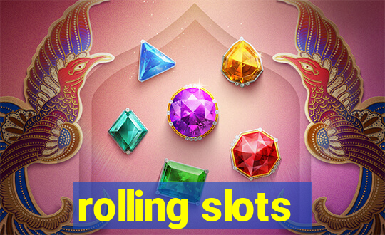 rolling slots