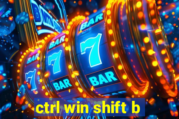 ctrl win shift b