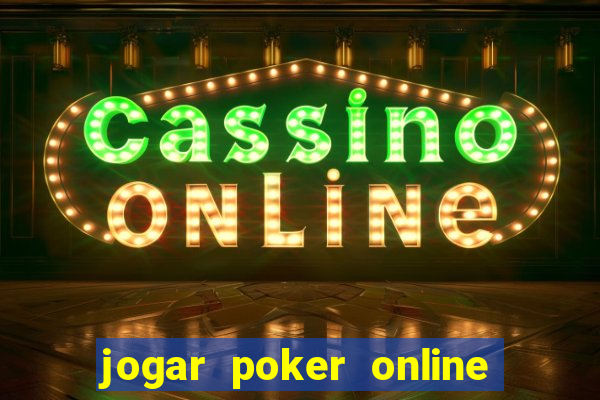 jogar poker online gratis texas holdem