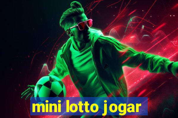 mini lotto jogar