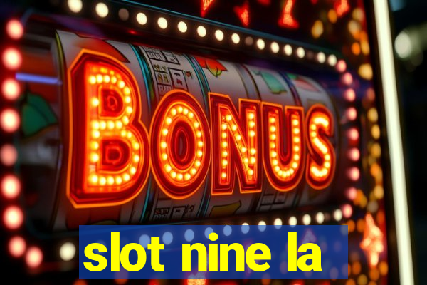 slot nine la