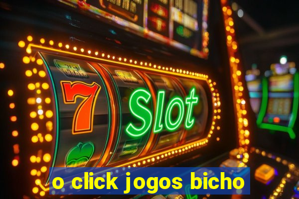 o click jogos bicho