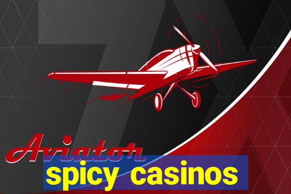 spicy casinos