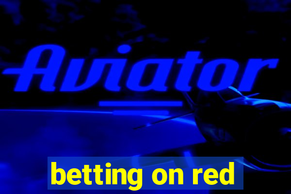 betting on red