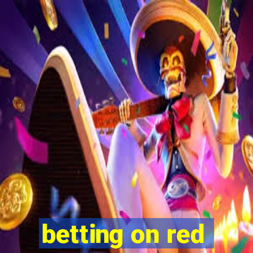 betting on red