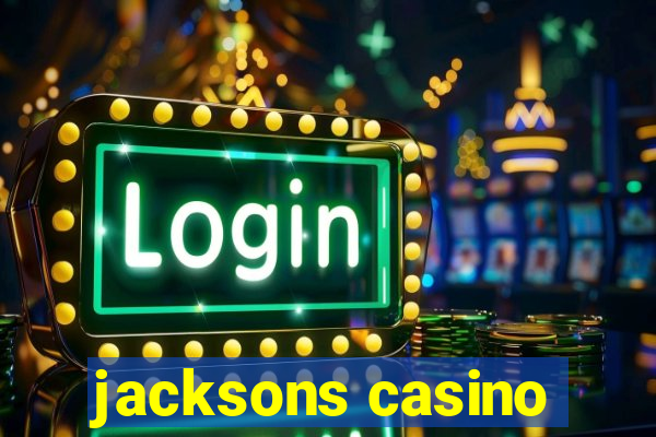 jacksons casino