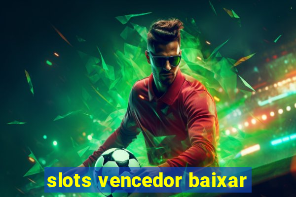 slots vencedor baixar