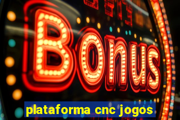 plataforma cnc jogos