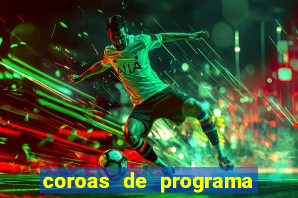 coroas de programa de porto alegre