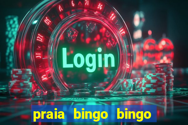 praia bingo bingo grátis cassino slot