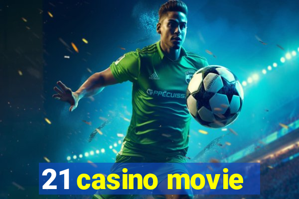 21 casino movie