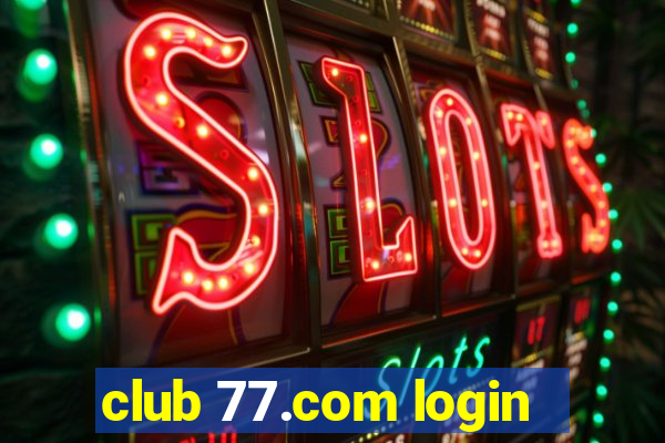 club 77.com login