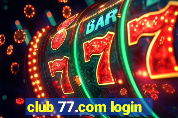 club 77.com login