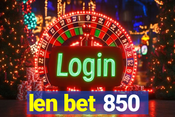 len bet 850