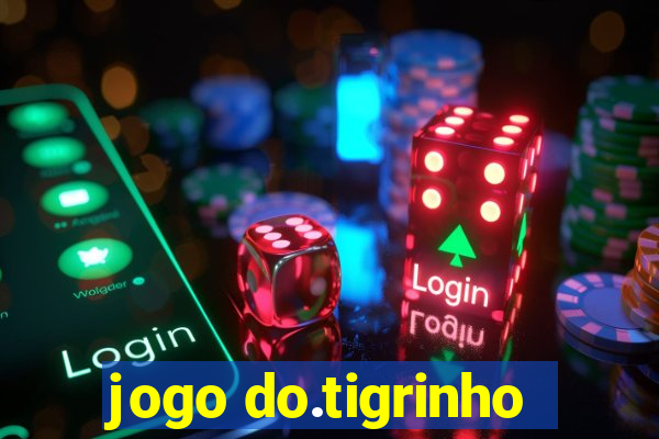 jogo do.tigrinho