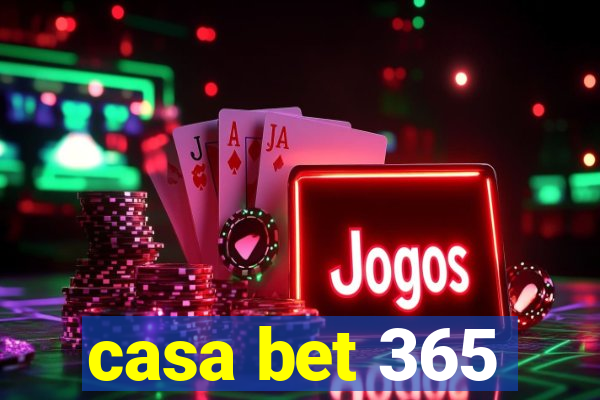 casa bet 365