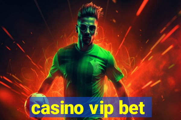 casino vip bet