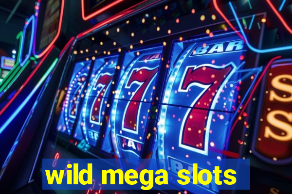 wild mega slots