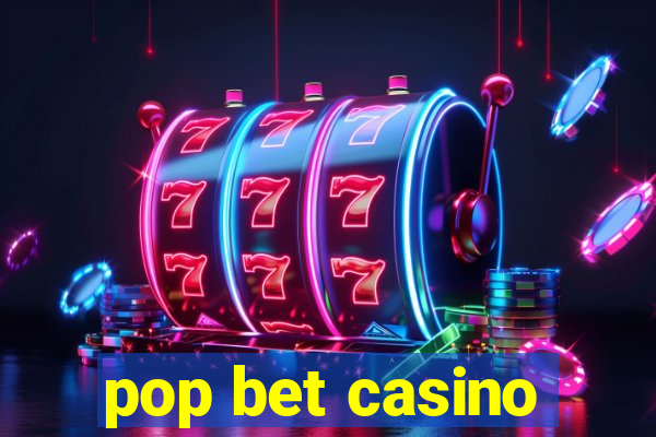 pop bet casino