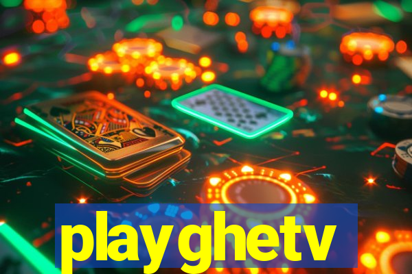 playghetv