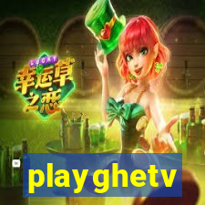 playghetv