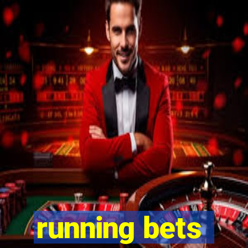 running bets