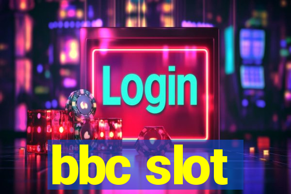 bbc slot