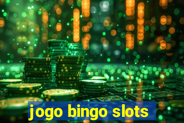 jogo bingo slots