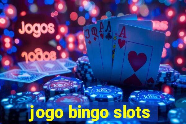 jogo bingo slots