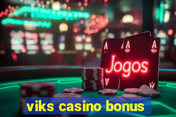 viks casino bonus