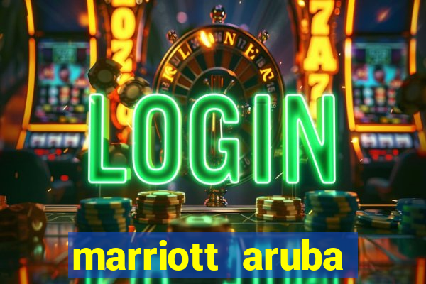 marriott aruba resort and casino