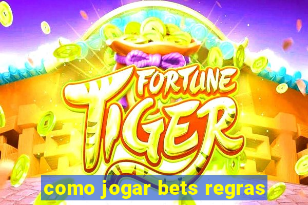 como jogar bets regras