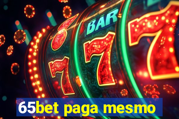 65bet paga mesmo