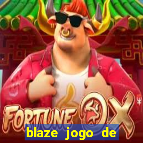 blaze jogo de aposta entrar