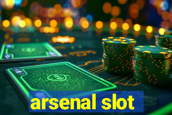 arsenal slot