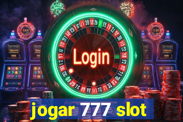 jogar 777 slot