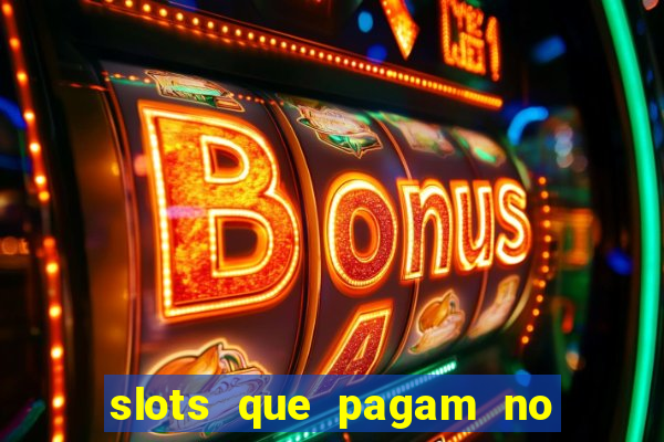 slots que pagam no cadastro saque free