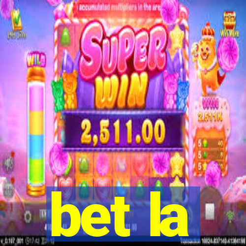 bet la