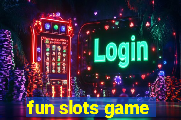 fun slots game