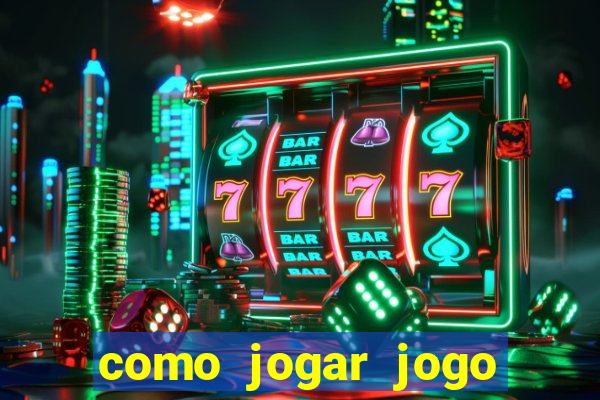 como jogar jogo que ganha dinheiro