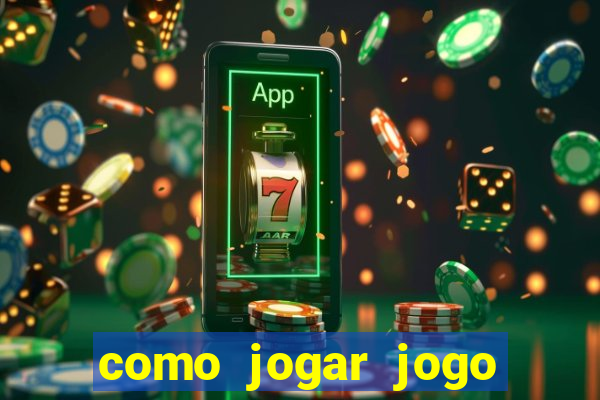 como jogar jogo que ganha dinheiro