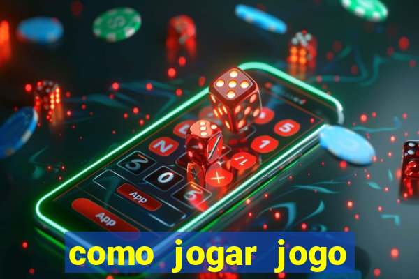 como jogar jogo que ganha dinheiro