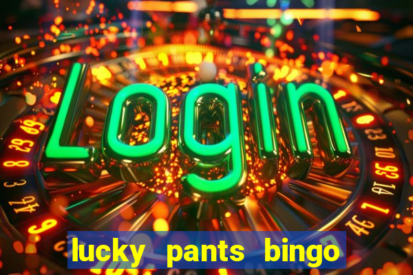 lucky pants bingo 20 free spins